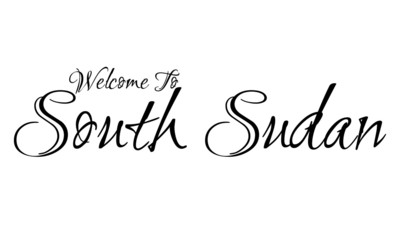 Welcome To  South Sudan Creative Cursive Grungy Typographic Text on White Background