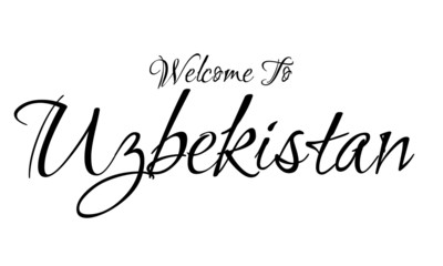 Welcome To Uzbekistan Creative Cursive Grungy Typographic Text on White Background