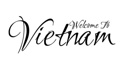 Welcome To  Vietnam Creative Cursive Grungy Typographic Text on White Background