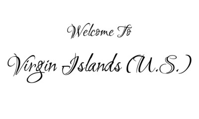 Welcome To  Virgin Islands (U.S.) Creative Cursive Grungy Typographic Text on White Background