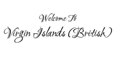Naklejka na ściany i meble Welcome To Virgin Islands (British) Creative Cursive Grungy Typographic Text on White Background
