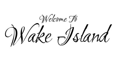 Welcome To Wake Island Creative Cursive Grungy Typographic Text on White Background