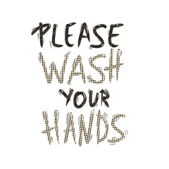 Wash your hands hand drawn text. Vector message.