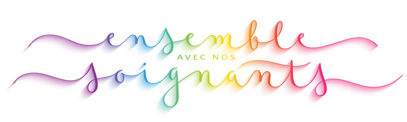 Bannière calligraphique vecteur arc-en-ciel ENSEMBLE AVEC NOS SOIGNANTS! 