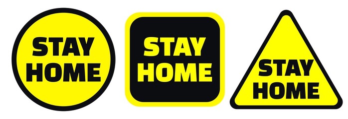 Stay Home warning black and yellow signs in circle, square and triangle shape. Self-isolation and quarantine due to coronovirus COVID-19 concept.