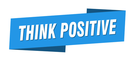 think positive banner template. think positive ribbon label sign
