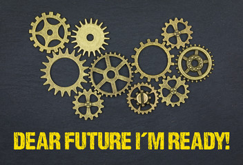 Dear future I´m ready!