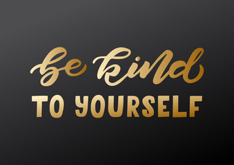 Be kind to yourself hand drawn lettering