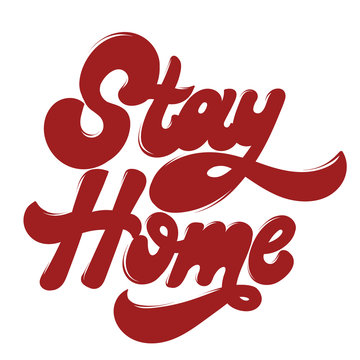 Stay home. Vector hand drawn lettering  isolated. Template for card, poster, banner, print for t-shirt, pin, badge, patch.