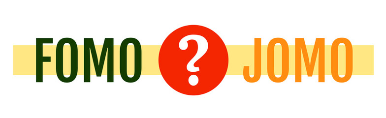 Choice between two words FOMO and JOMO. JOMO means Joy Of Missing Out. FOMO means Fear Of Missing Out. Mental health concept due to oversupply of information. Digital detox
