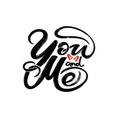 Beautiful lettering calligraphy phrase You and me with two red hearts inside on white background. For wedding needs, printed posters, fashion various printed things