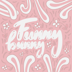 Cute pretty funny Easter bunnies ears with cute lettering phrase Funny Bunny .Design of the Easter holiday. Rabbits look like decorated flowers with ears. Kawaii. Doodle vector on a pink background
