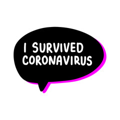 I survived infection hand drawn vector illustration speech bubble in cartoon comic style covid-19 coronavirus pandemic print poster card banner