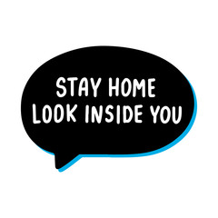 Stay home look inside you hand drawn vector illustration speech bubble in cartoon comic style covid-19 coronavirus pandemic print poster card banner