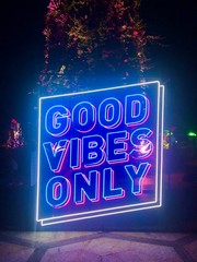 "Good Vibes Only"  