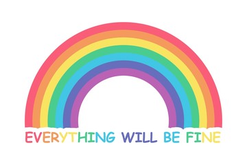 Everything will be fine. Inspirational text to overcome coronavirus pandemic. Simple Rainbow and color text doodle icon. Vector illustration isolated on white background.