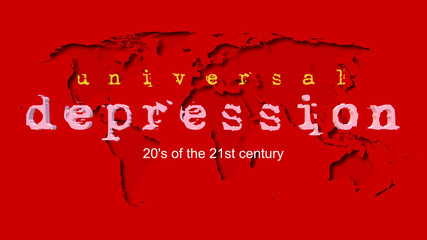 Universal in text on red world map. 20's of the 21st century. 3d illustration of Economic depression. Social and economic impact of the Covid-19. Economy. 