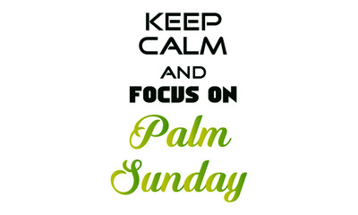 Palm Sunday Quote, Typography for print or use as poster, card, flyer or T Shirt 
