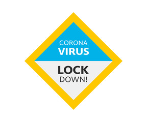 Covid-19 pandemic world lockdown for quarantine. Information warning sign with text CORONAVIRUS LOCKDOWN