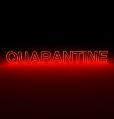 Neon red letters on a black background. Quarantine