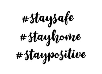 Stay safe, stay home, stay positive hand drawn lettering hashtags. Vector isolated text on white background. - obrazy, fototapety, plakaty