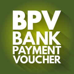 BPV - Bank Payment Voucher acronym, business concept background