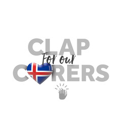 Clap for carers message with Iceland heart flag. 3D Render