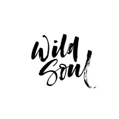 Wild soul phrase. Modern vector brush calligraphy. Ink illustration with hand-drawn lettering. 