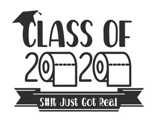 Fototapeta premium Seniors Class of 2020 lettering with toilet pape and graduation cap. Coronavirus quarantine. Funny graduation design. The year sh#t got real. Vector template for greeting card, banner, t-shirt. 