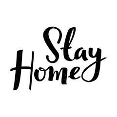 Stay home calligraphic poster. Handwritten grunge textured prevention virus card.