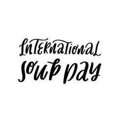 International soup day quote lettering. Calligraphy graphic