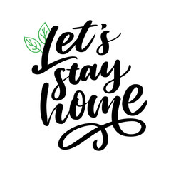 Slogan stay home safe quarantine pandemic letter text words calligraphy vector illustration