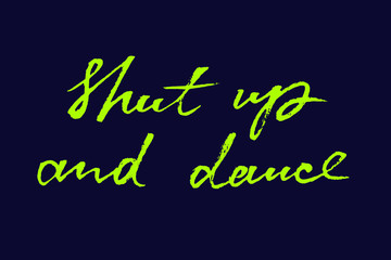 Dance hand written lettering. Real ink brush strokes calligraphy for dancer's apparel, poster, print, card. Vector typography about dancing.