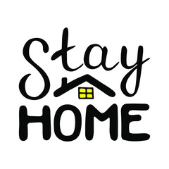 Stay home poster design. Cute Lettering typography design for self protection times and home awareness social media campaign and coronavirus prevention - Vector illustration.