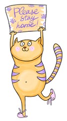 A home pet holding a poster with sign Please stay home. Hand drawn cartoon illustration of a cat. Quarantine and self isolation while pandemic of coronavirus covid-19. 
