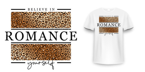 T-shirt design with leopard print. Slogan t-shirt with leopard pattern skin texture. Believe in yourself, t shirt graphic print