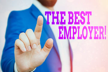 Text sign showing The Best Employer. Business photo showcasing created workplace showing feel heard...