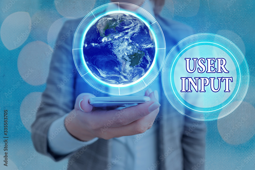 Poster conceptual hand writing showing user input. concept meaning any information or data that is sent to 
