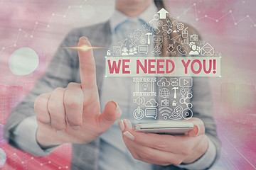 Writing note showing We Need You. Business concept for to fulfill the needs of the assignment duty...