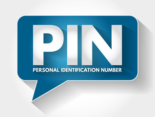 PIN - Personal Identification Number acronym message bubble, technology concept background