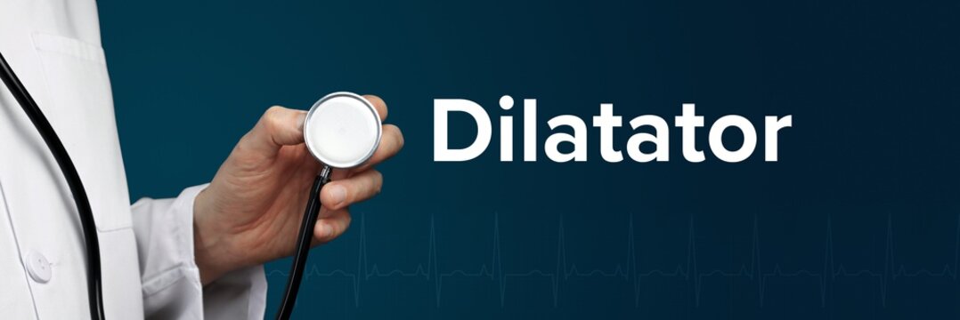 Dilatator. Arzt im Kittel h&auml;lt Stethoskop. Das Wort Dilatator steht daneben. Symbol f&uuml;r Medizin, Krankheit, Gesundheit