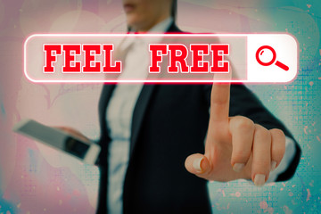Writing note showing Feel Free. Business concept for have no hesitation or shyness often used as an...