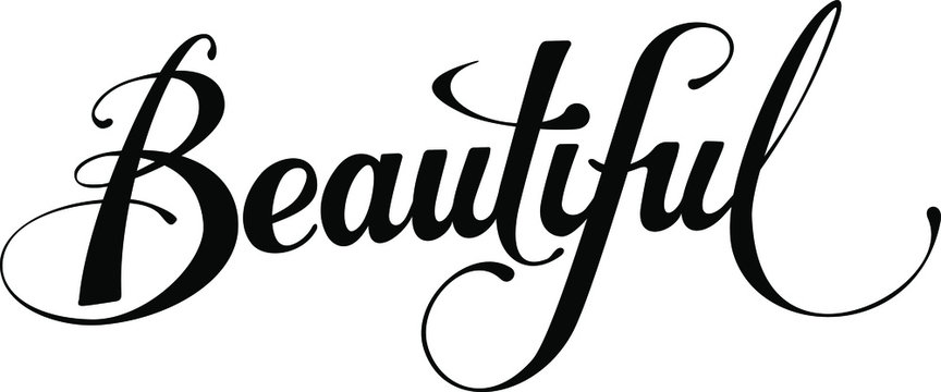 Beautiful - Custom Calligraphy Text