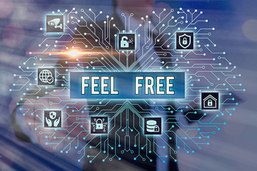 Writing note showing Feel Free. Business concept for have no hesitation or shyness often used as an...