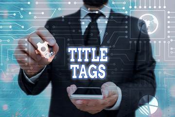 Handwriting text Title Tags. Conceptual photo the HTML element that specifies the title of a web page