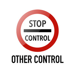 Stop, Other control Information and Warning Road traffic street sign, vector illustration isolated on white background for learning, education, driving courses, sticker. From collection