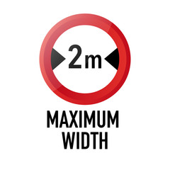 Maximum width Information and Warning Road traffic street sign, vector illustration isolated on white background for learning, education, driving courses, sticker. From collection