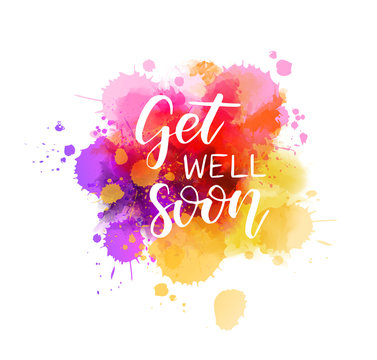 Get well soon - lettering on watercolor splash