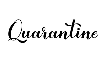 Quarantine calligraphy hand lettering isolated on white background. Coronavirus COVID-19 pandemic typography poster. Vector template for banner, flyer, sticker.