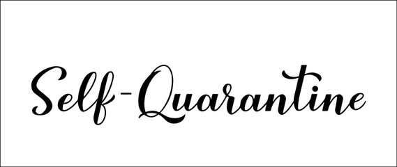 Self-Quarantine calligraphy hand lettering isolated on white background. Coronavirus COVID-19 pandemic typography poster. Vector template for banner, flyer, sticker.